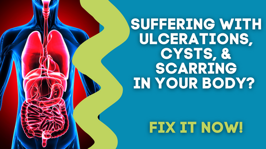 SUFFERING WITH ULCERATIONS, CYSTS, & SCARRING IN YOUR BODY? FIX IT NOW!