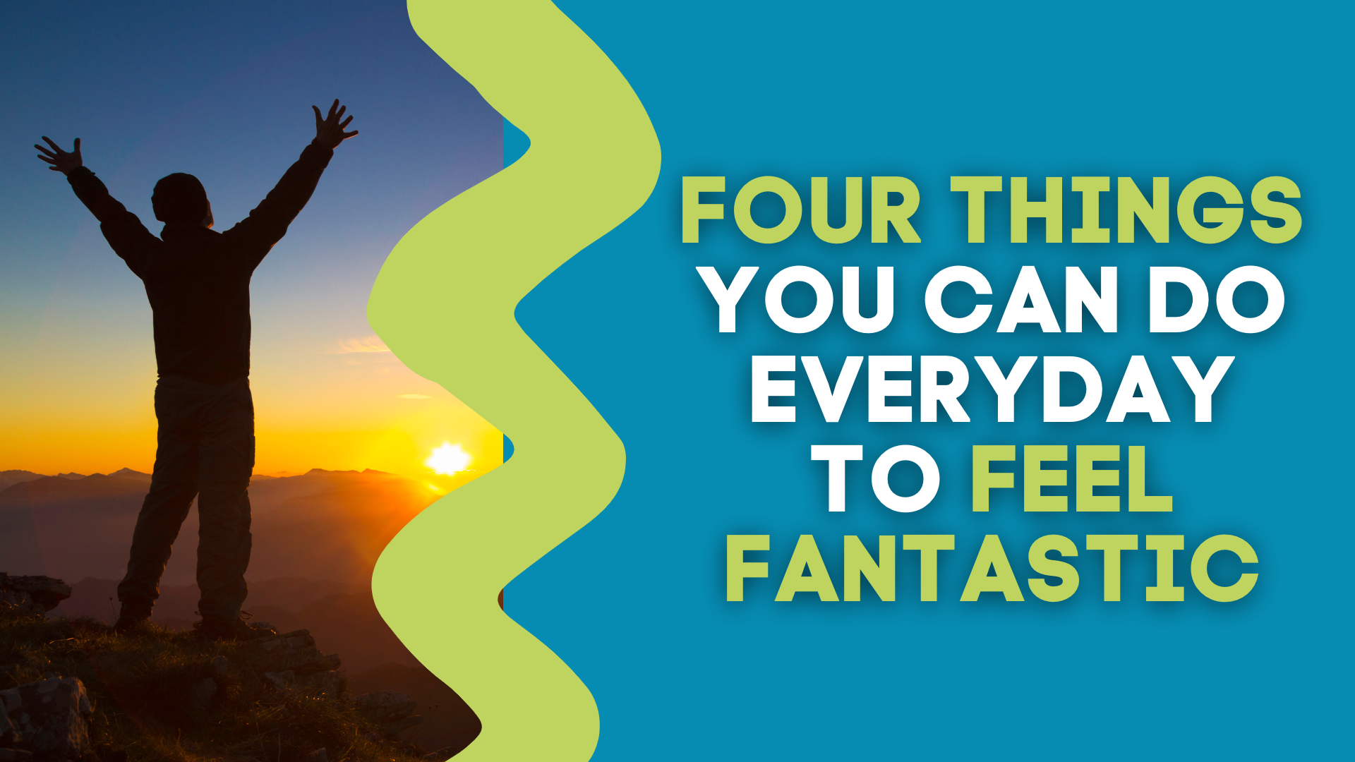 FOUR THINGS YOU CAN DO EVERYDAY TO FEEL FANTASTIC – The Gut Health Hub