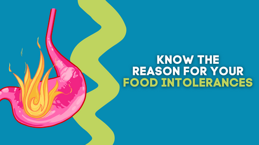 KNOW THE REASON FOR YOUR FOOD INTOLERANCES