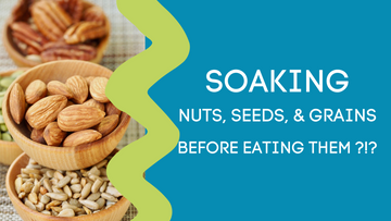 SOAKING NUTS, SEEDS, & GRAINS BEFORE EATING?!