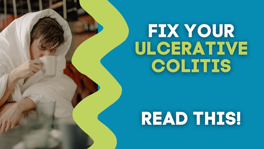 FIX YOUR ULCERATIVE COLITIS NOW!