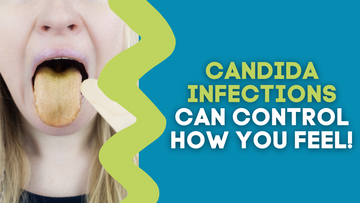 CANDIDA INFECTIONS CAN CONTROL HOW YOU FEEL!