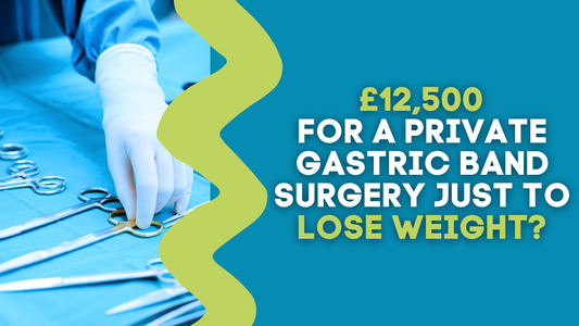 £12,500 FOR A PRIVATE GASTRIC BAND SURGERY JUST TO LOSE WEIGHT?