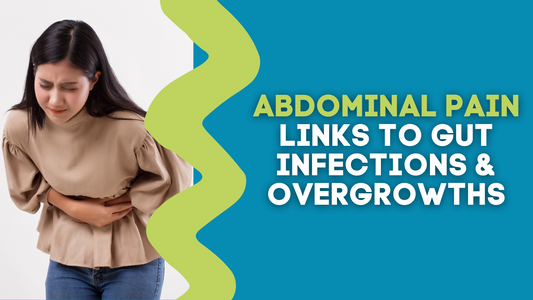 ABDOMINAL PAIN LINKS TO GUT INFECTIONS & OVERGROWTHS