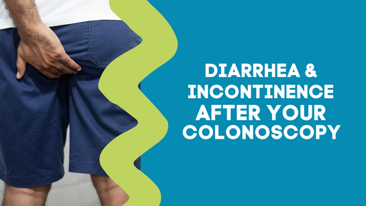 DIARRHEA & INCONTINENCE AFTER COLONOSCOPY?