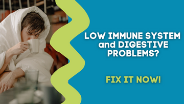 LOW IMMUNE SYSTEM & DIGESTIVE PROBLEMS? FIX IT NOW!