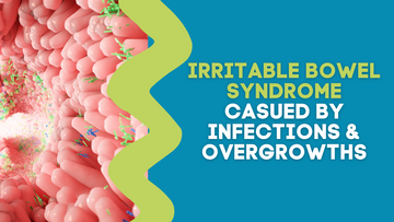 IRRITABLE BOWEL SYNDROME "IBS" CASUED BY INFECTIONS & OVERGROWTHS