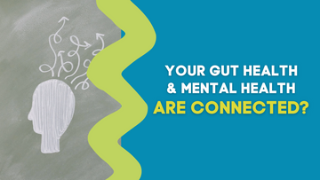 GUT HEALTH AND MENTAL HEALTH CONNECTED?